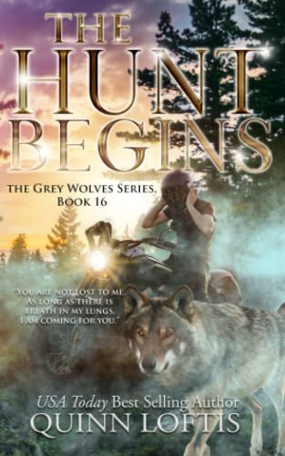 The Hunt Begins: Book 16 of the Grey Wolves Series von Independently published