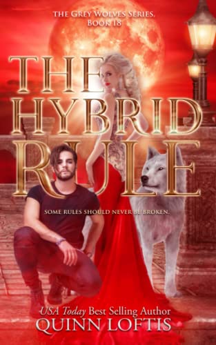 The Hybrid Rule: Book 18 of the Grey Wolves Series von Independently published