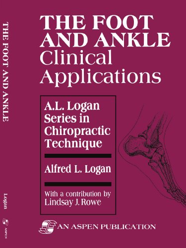 Foot & Ankle: Clinical Applications (A.L. Logan Series in Chiropractic Technique) von Aspen