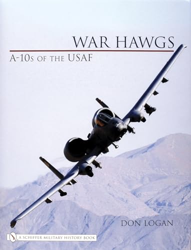 War Hawgs: A-10s of the Usaf