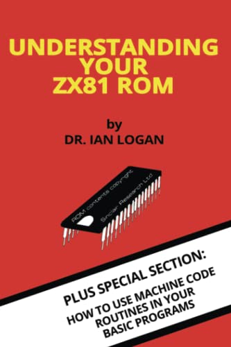 Understanding Your ZX81 ROM (Retro Reproductions, Band 28)