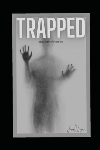 Trapped: The story of pressure von Independently published