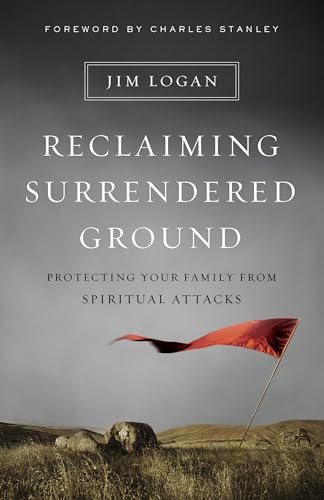 Reclaiming Surrendered Ground: Protecting Your Family from Spiritual Attacks von Moody Publishers