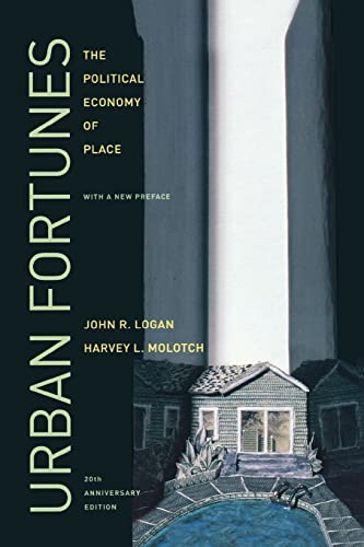 Urban Fortunes: The Political Economy of Place, 20th Anniversary Edition, With a New Preface