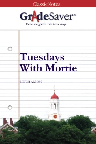 GradeSaver(TM) ClassicNotes: Tuesdays With Morrie