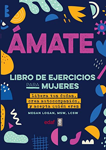 Ámate: Libera tus dudas, crea autocompasión y acepta quién eres (Psicología y autoayuda) von Editorial Edaf, S.L.