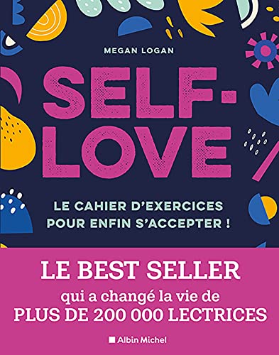 Self-love: Le cahier d'exercices pour enfin s'accepter ! von ALBIN MICHEL