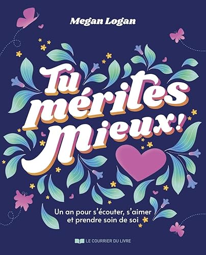 Tu mérites mieux ! - Un an pour s'écouter , s'aimer et prendre soin de soi Tu mérites mieux ! - Un an pour s'écouter , s'aimer et prendre soin de soi von COURRIER LIVRE