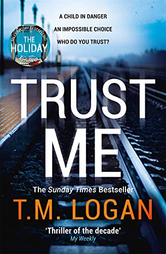 Trust Me: From the author of Netflix hit THE HOLIDAY, a gripping thriller to keep you up all night Trust Me: From the author of Netflix hit THE HOLIDAY, a gripping thriller to keep you up all night