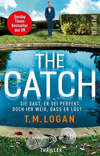 The Catch – Sie sagt, er sei perfekt. Doch ich weiß, dass er lügt ...: Thriller | „Dieser Thriller wird Ihnen Albträume bescheren!" Woman