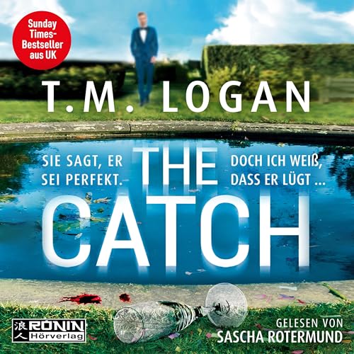 The Catch: Sie sagt, er sei perfekt. Doch ich weiß, dass er lügt … von Ronin-Hörverlag, ein Imprint von Omondi GmbH