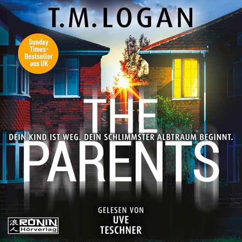 The Parents: Dein Kind ist weg. Dein schlimmster Albtraum beginnt. von Ronin-Hörverlag, ein Imprint von Omondi GmbH