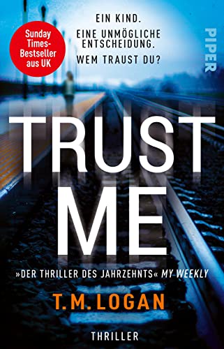 Trust Me – Ein Kind. Eine unmögliche Entscheidung. Wem traust du?: Thriller | Sunday Times Bestseller von Piper Taschenbuch