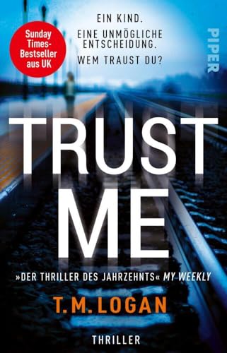 Trust Me – Ein Kind. Eine unmögliche Entscheidung. Wem traust du?: Thriller | Sunday Times Bestseller von Piper Taschenbuch