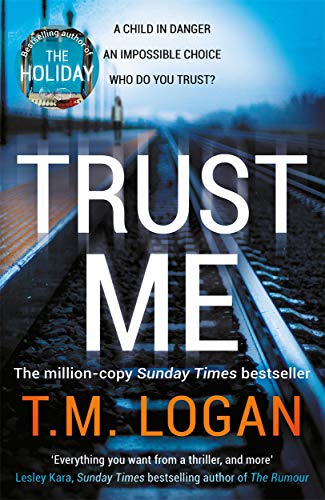 Trust Me: From the author of Netflix hit THE HOLIDAY, a gripping thriller to keep you up all night Trust Me: From the author of Netflix hit THE HOLIDAY, a gripping thriller to keep you up all night