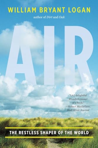 Air: The Restless Shaper of the World