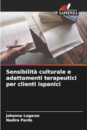 Sensibilità culturale e adattamenti terapeutici per clienti ispanici: DE von Edizioni Sapienza