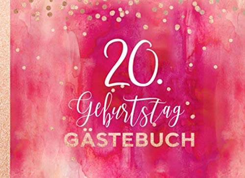 20. Geburtstag Gästebuch: Gäste Geburtstagsbuch zum Eintragen Geburtstagswünsche für Geburtstagsfeier Frauen - Erinnerungsalbum Liniert - Party Feier Dekoration Buch Modern, Pink Rot Rosegold