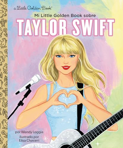 Mi Little Golden Book sobre Taylor Swift (My Little Golden Book About Taylor Swift Spanish Edition) von Golden Books