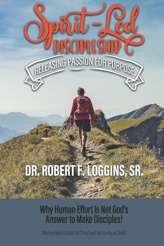 Spirit-Led Discipleship: Releasing Passion for Purpose von Bowker
