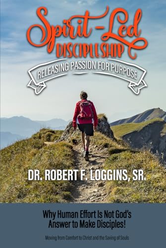 Spirit-Led Discipleship: Releasing Passion for Purpose von Bowker