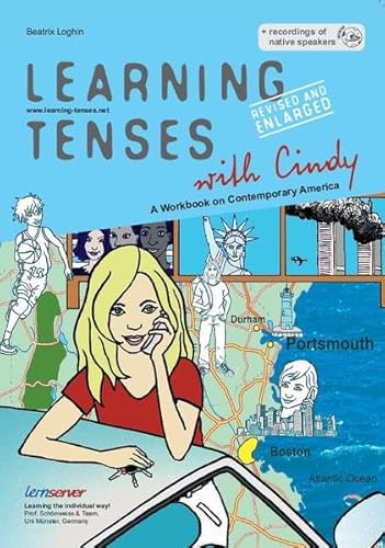 Learning Tenses with Cindy - Revised and Enlarged: A Workbook on Contemporary America Featuring `A Brief Introduction to American English´