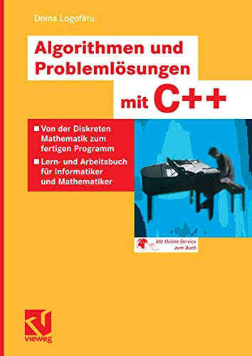 Algorithmen Und Problemlösungen Mit C++ (German Edition): Von der Diskreten Mathematik zum fertigen Programm - Lern- und Arbeitsbuch für Informatiker und Mathematiker