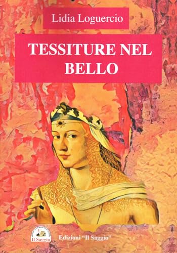 Tessiture nel bello Tessiture nel bello von Edizioni Il Saggio
