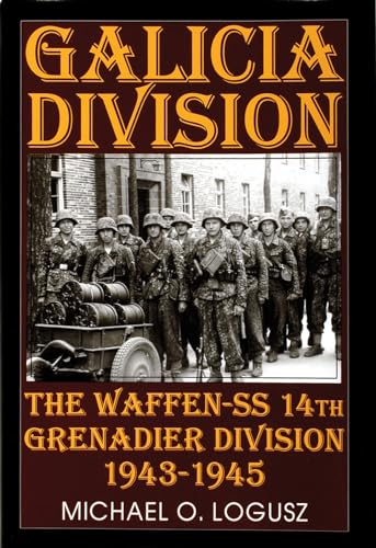 Galicia Division: The Waffen-Ss 14th Panzergrenadier Division 1943-1945 (Schiffer Military History)