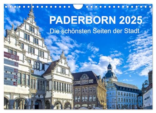 Paderborn - Die schönsten Seiten der Stadt (Wandkalender 2025 DIN A4 quer), CALVENDO Monatskalender: Ein farbenfroher Streifzug durch die Jahreszeiten in der Domstadt von CALVENDO
