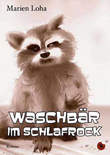 Waschbär im Schlafrock: Roman
