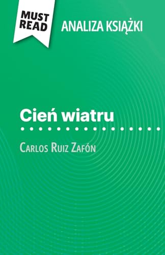 Cień wiatru książka Carlos Ruiz Zafón (Analiza książki): Pełna analiza i szczegółowe podsumowanie pracy: Pe¿na analiza i szczegó¿owe podsumowanie pracy Cień wiatru książka Carlos Ruiz Zafón (Analiza książki): Pełna analiza i szczegółowe podsumowanie pracy: Pe¿na analiza i szczegó¿owe podsumowanie pracy