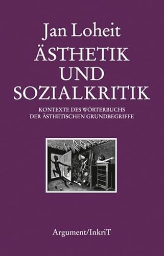 Ästhetik und Sozialkritik: Kontexte des Wörterbuchs der ästhetischen Grundbegriffe (Berliner Beiträge zur kritischen Theorie)