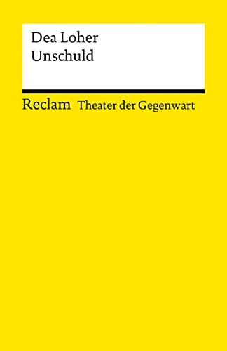 Unschuld: [Theater der Gegenwart] – Loher, Dea – Theater mit Schülern; Gegenwartsstück – 14205 (Reclams Universal-Bibliothek) von Reclam Philipp Jun.