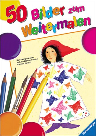 50 Bilder zum Weitermalen 50 Bilder zum Weitermalen von Ravensburger Buchverlag