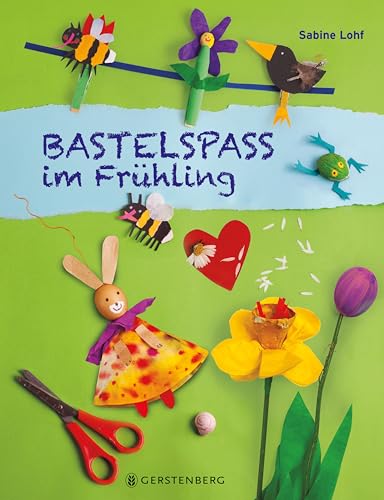 Bastelspaß im Frühling: Bastelspaß mit Sabine Lohf