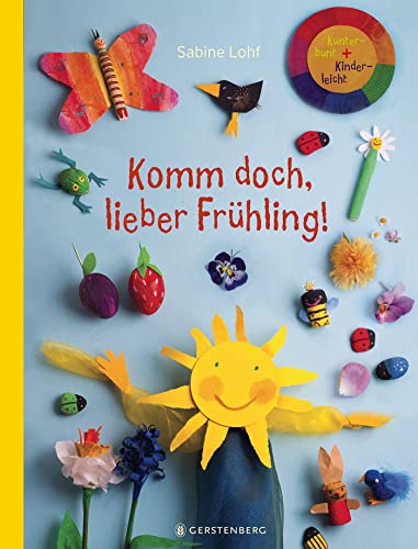 Komm doch, lieber Frühling!: Kunterbunt + Kinderleicht von Gerstenberg Verlag