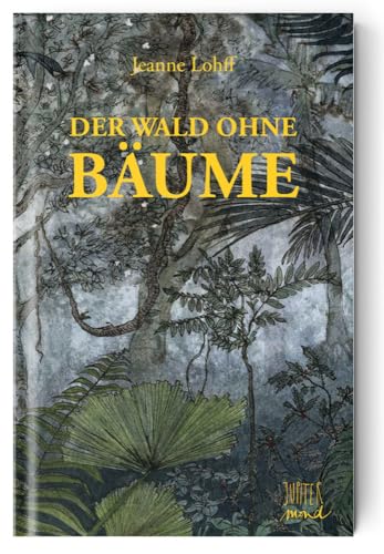 Der Wald ohne Bäume: Eine Geschichte aus dem Regenwald