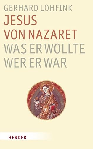 Jesus von Nazaret - Was er wollte, wer er war von VERLAG HERDER GMBH