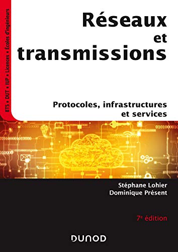 Réseaux et transmissions - 7e éd. - Protocoles, infrastructures et services: Protocoles, infrastructures et services von DUNOD