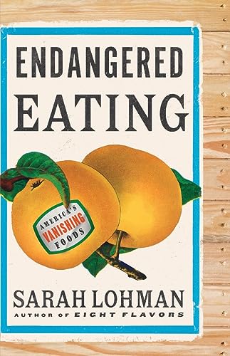 Endangered Eating: America’s Vanishing Foods von WW Norton & Co
