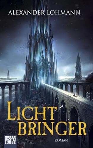 Lichtbringer: Roman: Roman. Originalausgabe (Fantasy. Bastei Lübbe Taschenbücher)