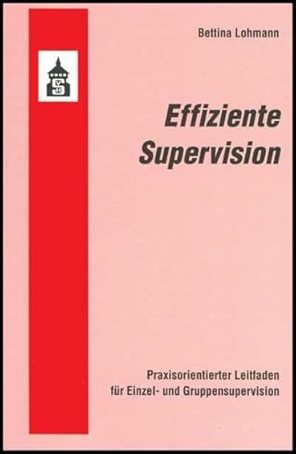 Effiziente Supervision: Praxisorientierter Leitfaden für Einzel- und Gruppensupervision von Schneider Verlag GmbH