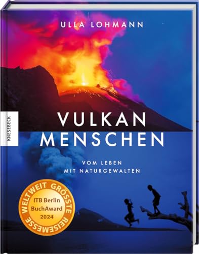 Vulkanmenschen: Vom Leben mit Naturgewalten von Knesebeck