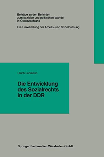 Die Entwicklung des Sozialrechts in der Ddr (Beiträge zu den Berichten der Kommision für die Erforschung des sozialen und politischen Wandels in den neuen Bundesländern e.V. (Kspw)) (German Edition) von VS Verlag für Sozialwissenschaften