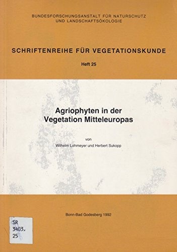 Agriophyten in der Vegetation Mitteleuropas (Schriftenreihe für Vegetationskunde) von Landwirtschaftsvlg Münster