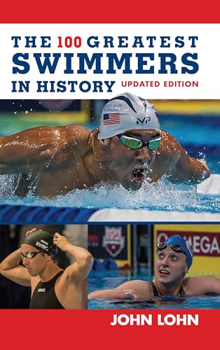 The 100 Greatest Swimmers in History (Swimming) von Rowman & Littlefield Publishers