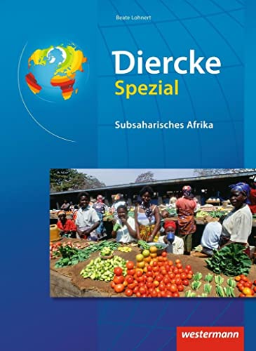 Diercke Spezial - Ausgabe 2014 für die Sekundarstufe II: Subsaharisches Afrika: Ausgabe 2014 - Sekundarstufe 2 (Diercke Spezial: Aktuelle Ausgabe für die Sekundarstufe II)