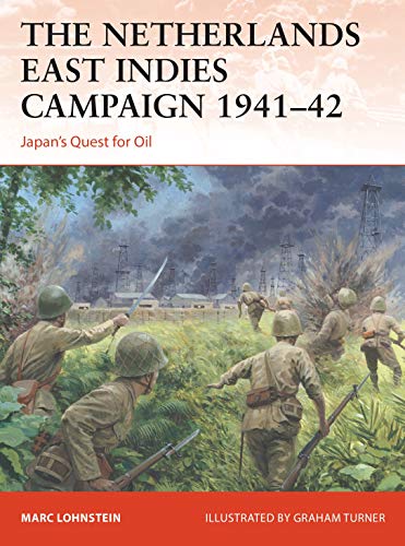 The Netherlands East Indies Campaign 1941–42: Japan's Quest for Oil von Osprey Publishing