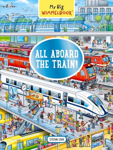 My Big Wimmelbook―All Aboard the Train!: A Look-and-Find Book (Kids Tell the Story) (My Big Wimmelbooks)